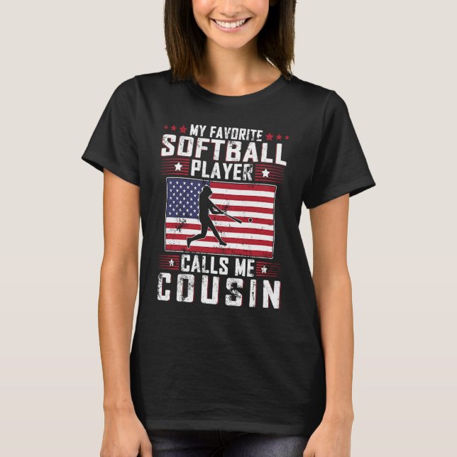 My Favorite Softball Player Calls Me Cousin Father T-Shirt (Vorderseite)