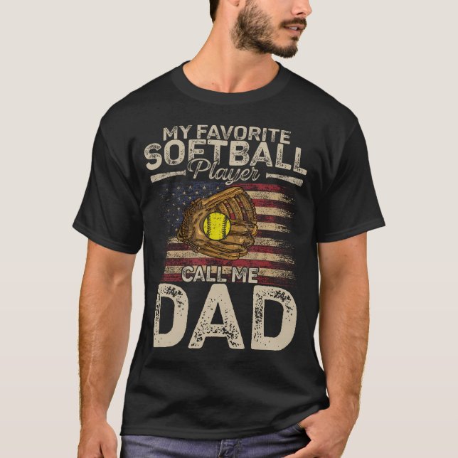 My Favorite Softball Player Calls Me Dad Father'S  T-Shirt (Vorderseite)