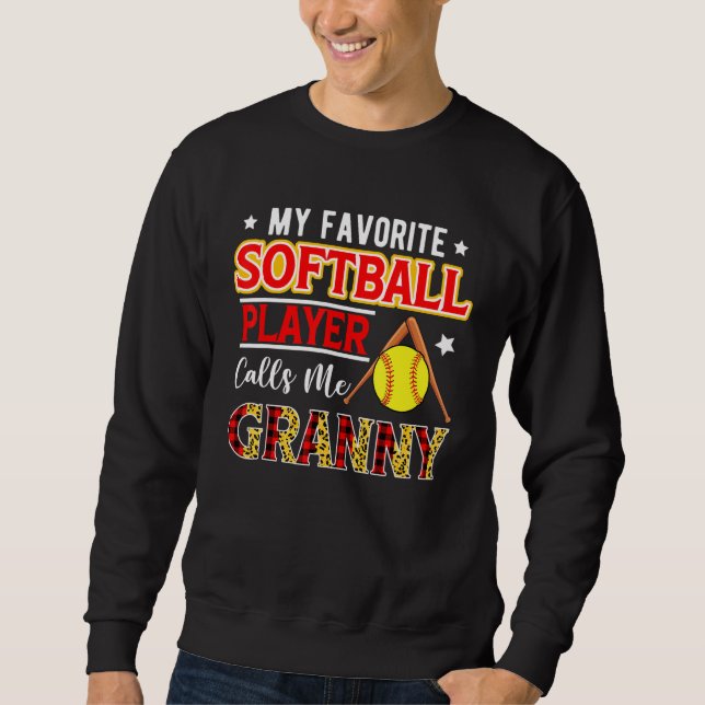 My Favorite Softball Player Calls Me Granny Mother Sweatshirt (Vorderseite)