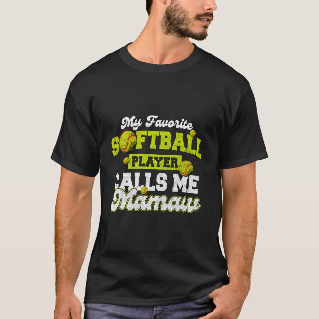 My Favorite Softball Player Calls Me Mamaw T-Shirt (Vorderseite)