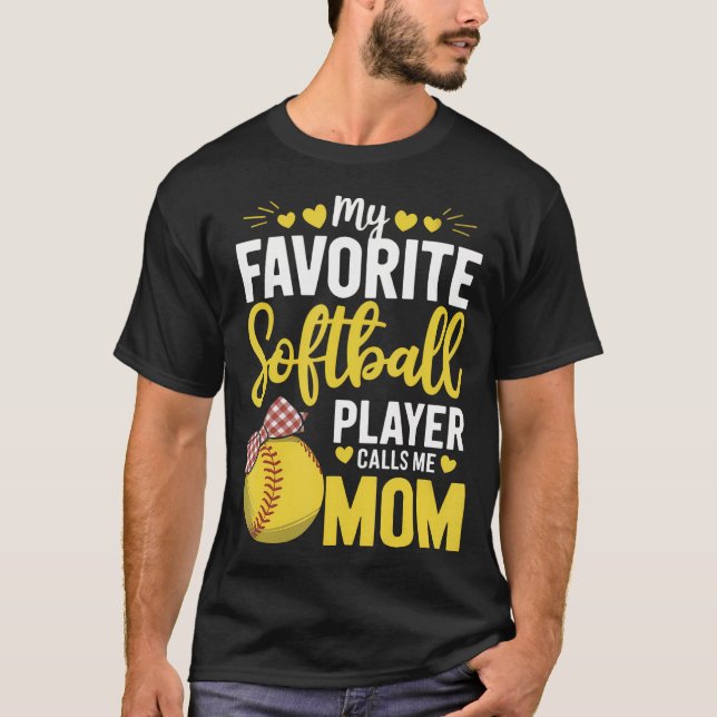 My Favorite Softball Player Calls Me Mom Bow Mothe T-Shirt (Vorderseite)