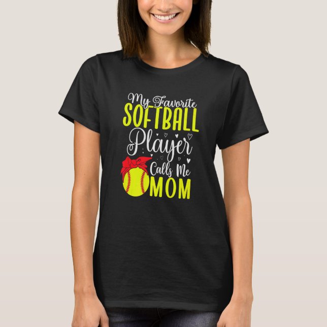 My Favorite Softball player calls me Mom Cute  2 T-Shirt (Vorderseite)