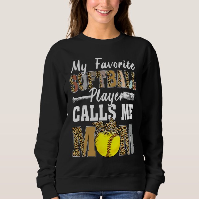 My Favorite Softball Player Calls Me Mom Leopard M Sweatshirt (Vorderseite)