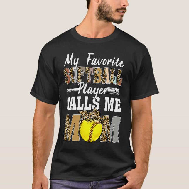 My Favorite Softball Player Calls Me Mom Leopard M T-Shirt (Vorderseite)