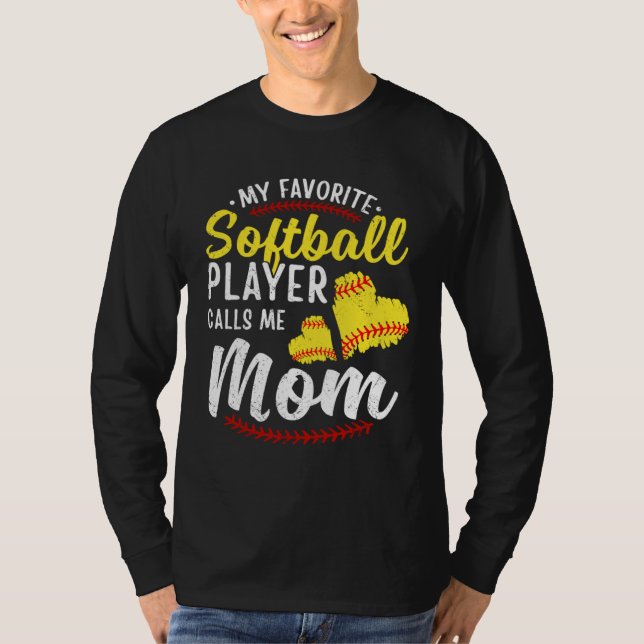 My Favorite Softball Player Calls Me Mom Softball  T-Shirt (Vorderseite)