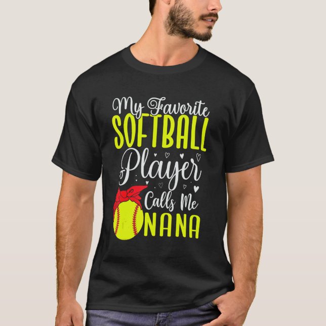 My Favorite Softball player calls me NANA Cute T-Shirt (Vorderseite)
