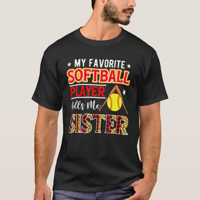 My Favorite Softball Player Calls Me Sister Mother T-Shirt (Vorderseite)