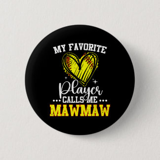 My Favorite Softll Player Calls Me Mawmaw  Button