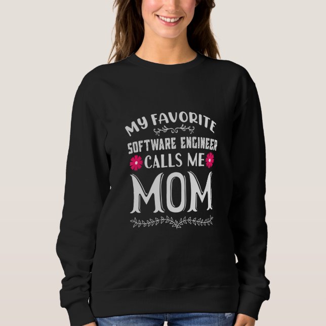 My Favorite Software Engineer Calls Me Mom Funny M Sweatshirt (Vorderseite)