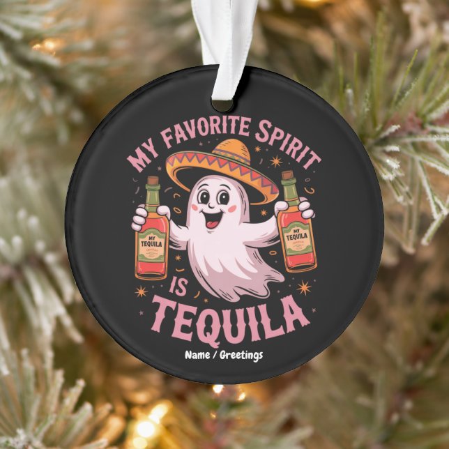 My Favorite Spirit Is Tequila Halloween Drinking  Ornament (Baum)