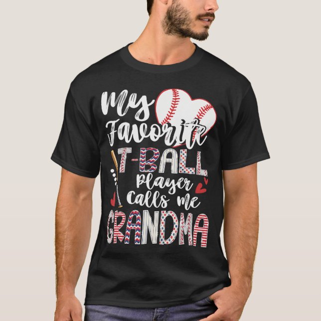 My Favorite T-Ball Player Calls Me Grandma Of Ball T-Shirt (Vorderseite)