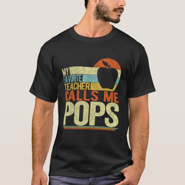 My Favorite Teacher Calls Me Pops Grandpa Father s T-Shirt (Vorderseite)