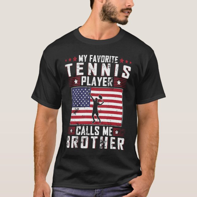 My Favorite Tennis Player Calls Me Brother Father  T-Shirt (Vorderseite)