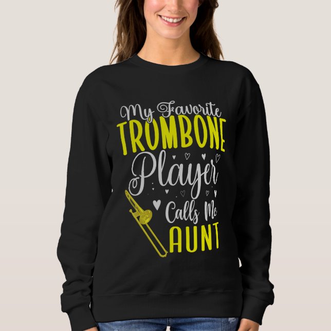 My Favorite Trombone player calls me Aunt Cute 1 Sweatshirt (Vorderseite)