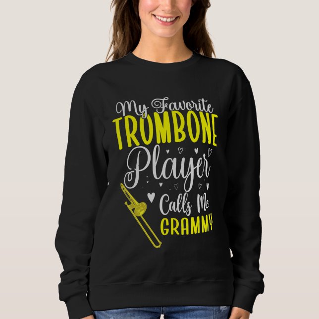 My Favorite Trombone player calls me Grandma Cute Sweatshirt (Vorderseite)