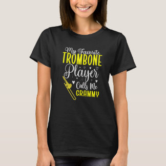 My Favorite Trombone player calls me Grandma Cute T-Shirt