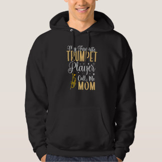 My Favorite Trumpet player calls me Mom Cute 1 Hoodie
