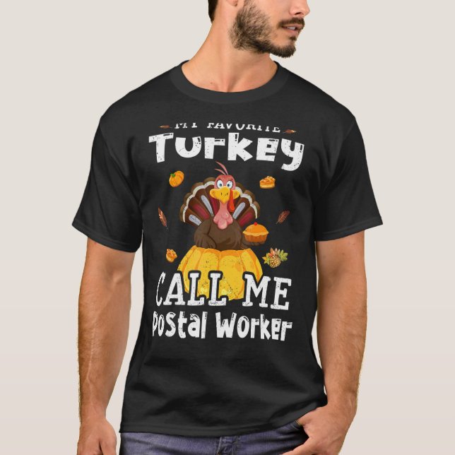 My Favorite Turkey Calls Me Postal Worker Thanksgi T-Shirt (Vorderseite)