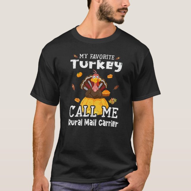 My Favorite Turkey Calls Me Rural Mail Carrier Tha T-Shirt (Vorderseite)