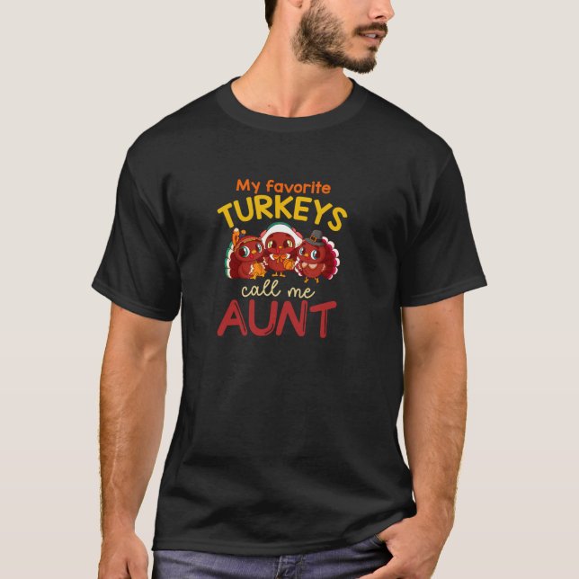 My Favorite Turkeys Call Me Aunt Thanksgiving Turk T-Shirt (Vorderseite)