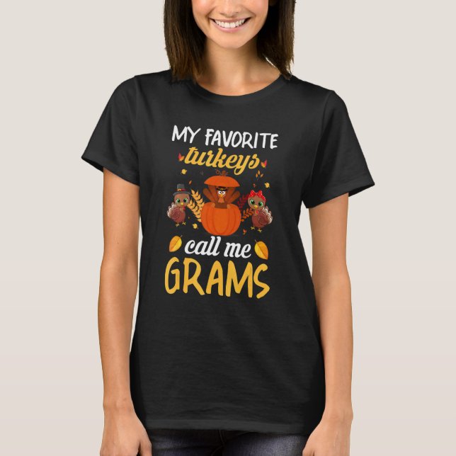 My Favorite Turkeys Call Me Grams Thanksgiving Tur T-Shirt (Vorderseite)