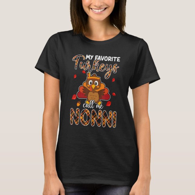 My Favorite Turkeys Call Me Nonni Thanksgiving T-Shirt (Vorderseite)