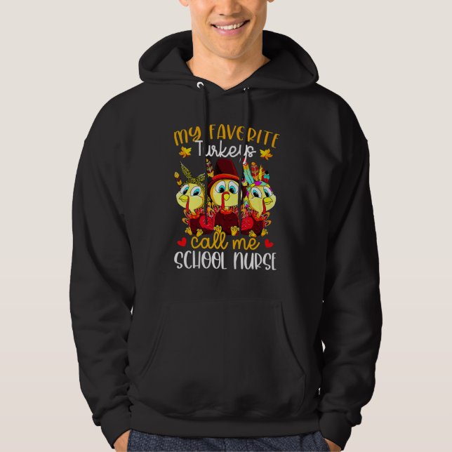 My Favorite Turkeys Call Me School Nurse Thanksgiv Hoodie (Vorderseite)