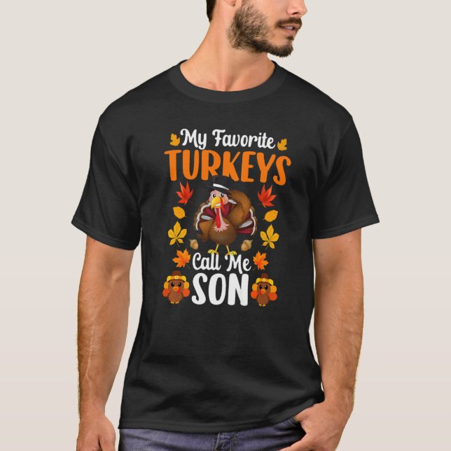 My Favorite Turkeys Call Me Son   Thanksgiving T-Shirt (Vorderseite)