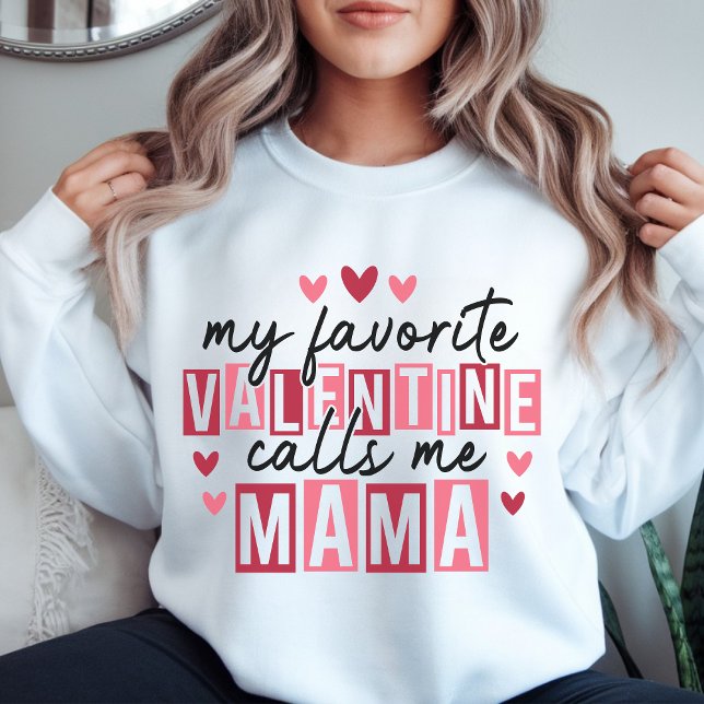 My Favorite Valentine Call Me Mama – Cute Pink Hea Sweatshirt (Von Creator hochgeladen)