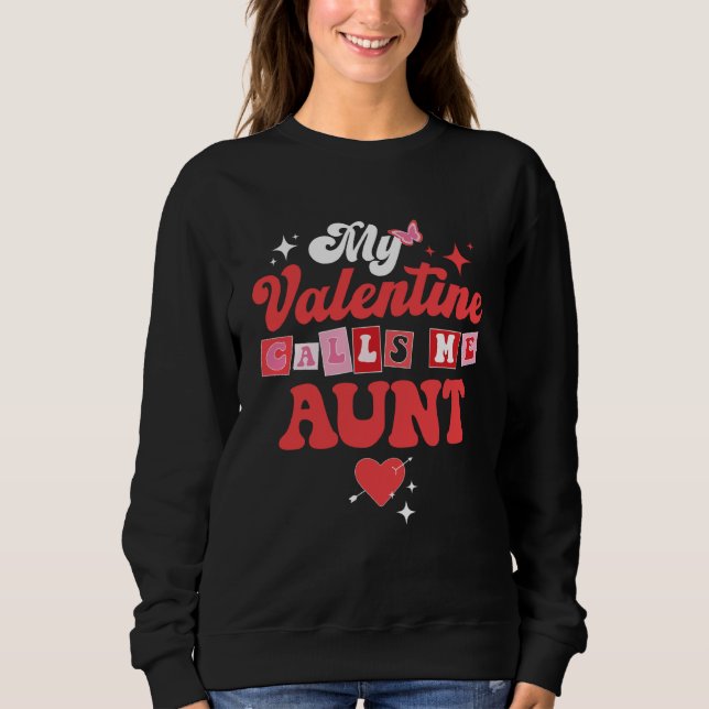 My Favorite Valentine Calls Me Aunt Valentines Day Sweatshirt (Vorderseite)