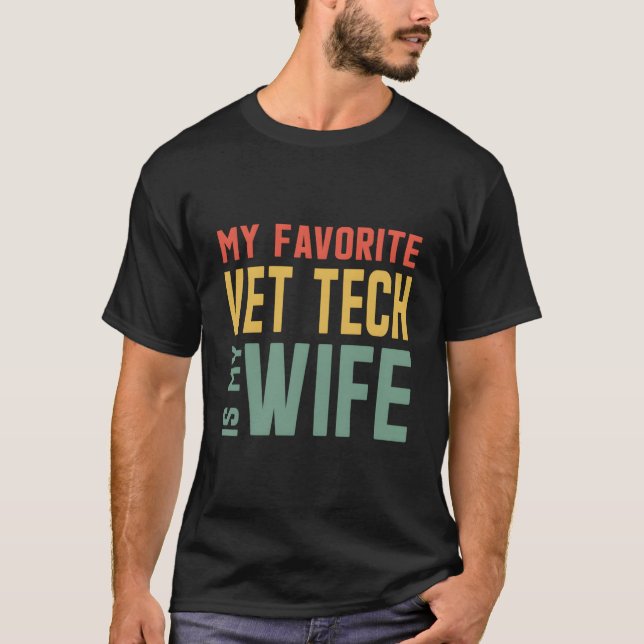 My Favorite Vet Tech Is My For Husband T-Shirt (Vorderseite)