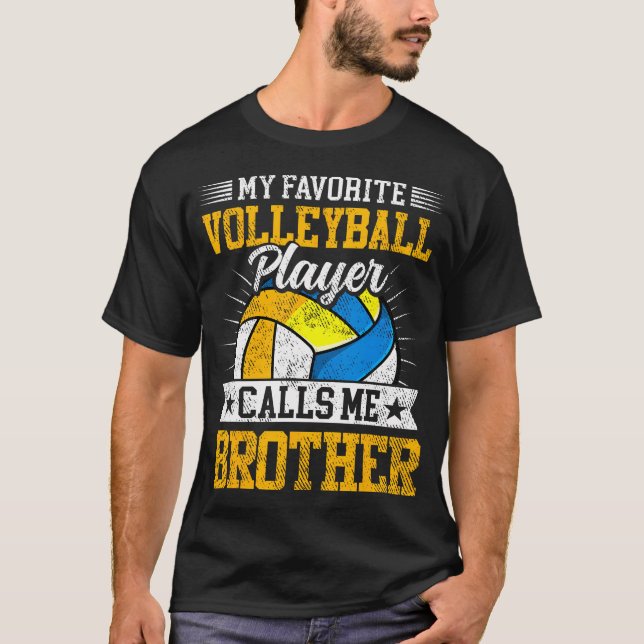 My Favorite Volleyball Player Calls Me Brother Fam T-Shirt (Vorderseite)