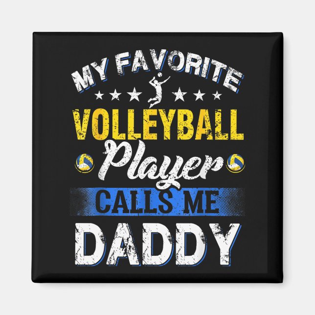 My Favorite Volleyball Player Calls Me Daddy  Magnet (Vorne)