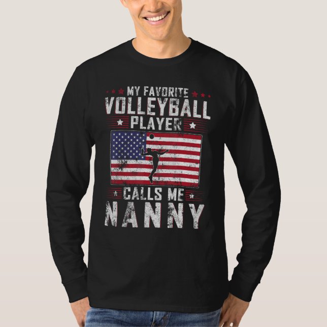 My Favorite Volleyball Player Calls Me Nanny Mothe T-Shirt (Vorderseite)