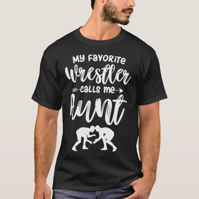 My Favorite Wrestler Calls Me Aunt Wrestling Aunt T-Shirt (Vorderseite)