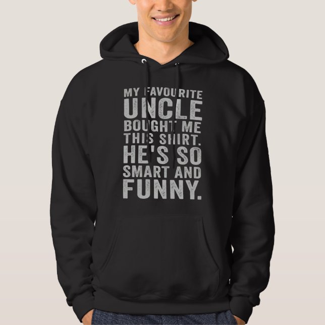 My Favourite Uncle Bought Me This  Niece Nephew Hoodie (Vorderseite)