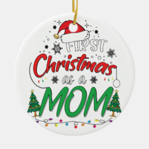 My First Christmas As A Mom Funny New Mom Mommy Keramik Ornament