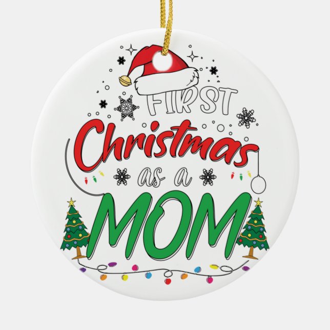 My First Christmas As A Mom Funny New Mom Mommy Keramik Ornament (Vorne)