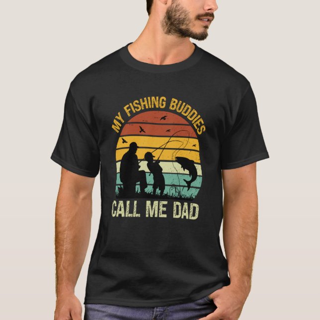 My Fishing Buddies Call Me Dad Great Fathers Day F T-Shirt (Vorderseite)