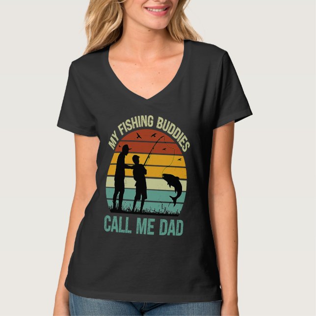 My Fishing Buddies Call Me Dad  Great Fathers Day  T-Shirt (Vorderseite)