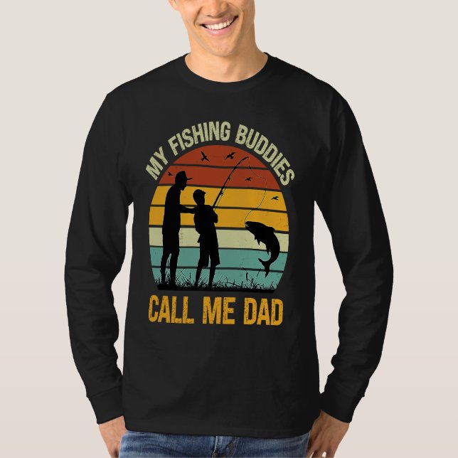 My Fishing Buddies Call Me Dad  Great Fathers Day  T-Shirt (Vorderseite)