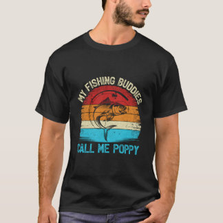 My Fishing Buddies Calls Me Poppy Fishing T-Shirt
