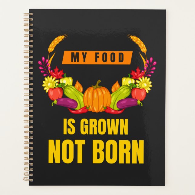 My Food Is Grown Not Born Veggie Lover  Planer (Vorderseite)
