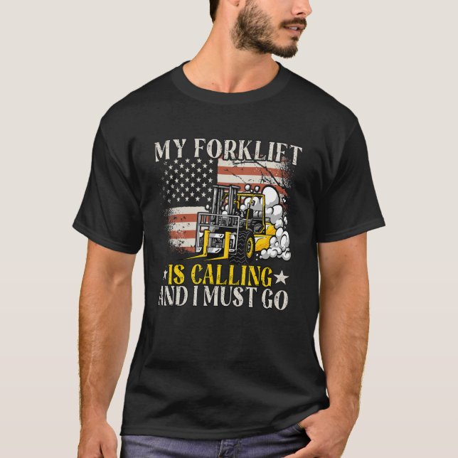 My Forklift Is Calling Operator Forklift Driver T-Shirt (Vorderseite)