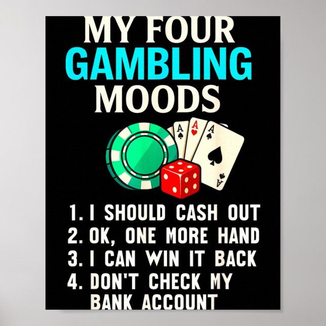 My Four Gambling Moods Funny Casino Gambler Quote  Poster (Vorne)