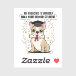 My Frenchie Is Smarter Than Your Honor Student Fun Aufkleber