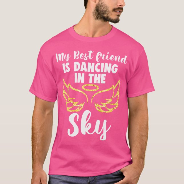 My Friend Is Dancing In The Sky Wings In Memory Me T-Shirt (Vorderseite)