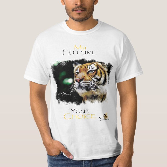 My Future Your Choice Malayan Tiger T-Shirt (Vorderseite)