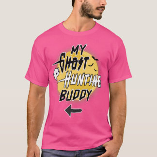My Ghost Hunting Buddy T-Shirt