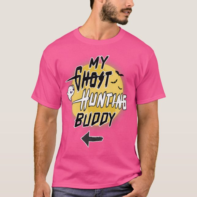 My Ghost Hunting Buddy T-Shirt (Vorderseite)